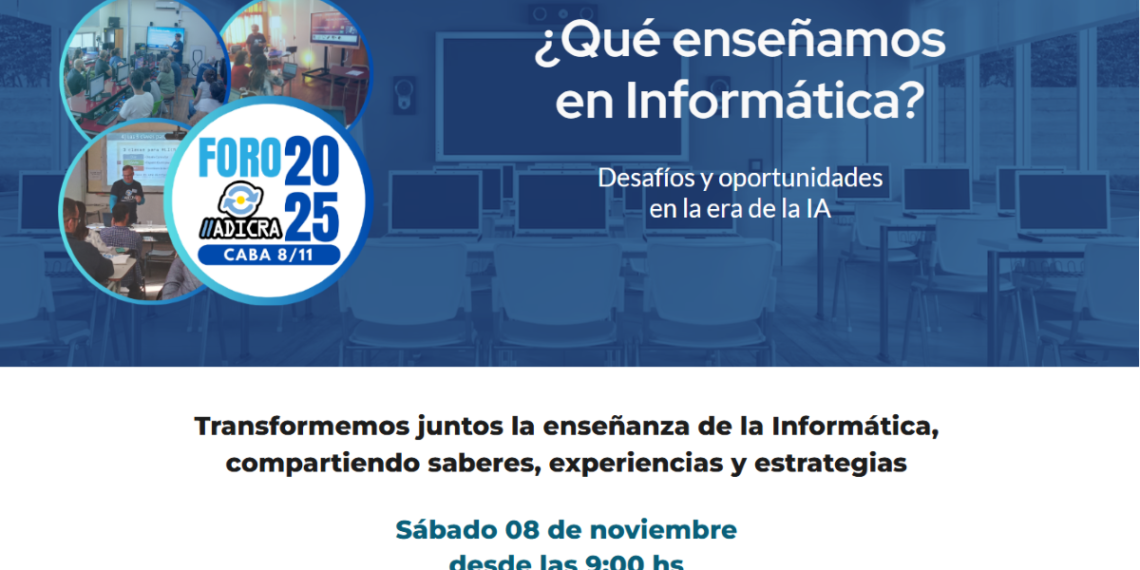 Se viene el Foro ADICRA CABA 2025: ¿Qué enseñamos en Informática?